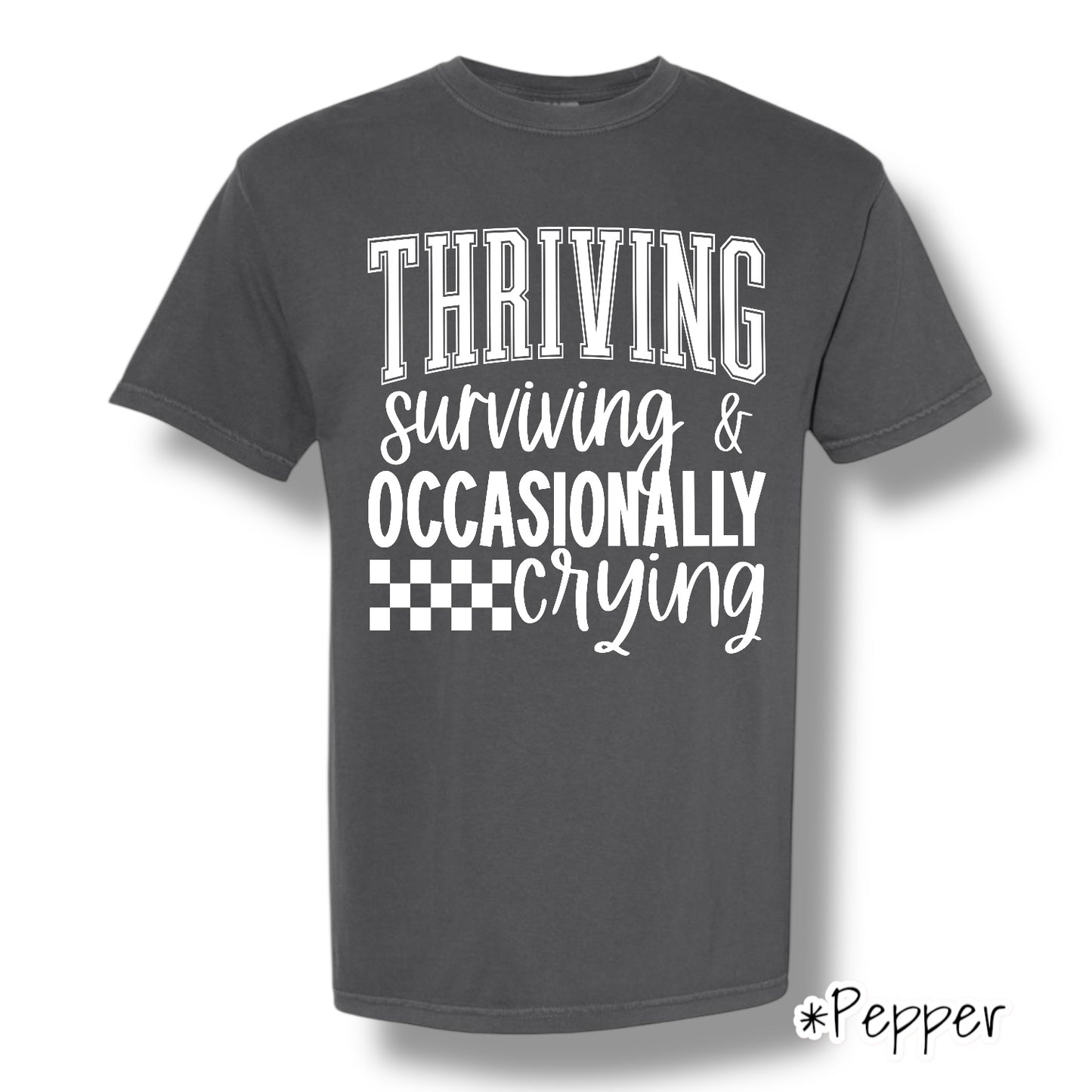 "Thriving And Surviving" (White Ink) Front Print Only Graphic Short Sleeve