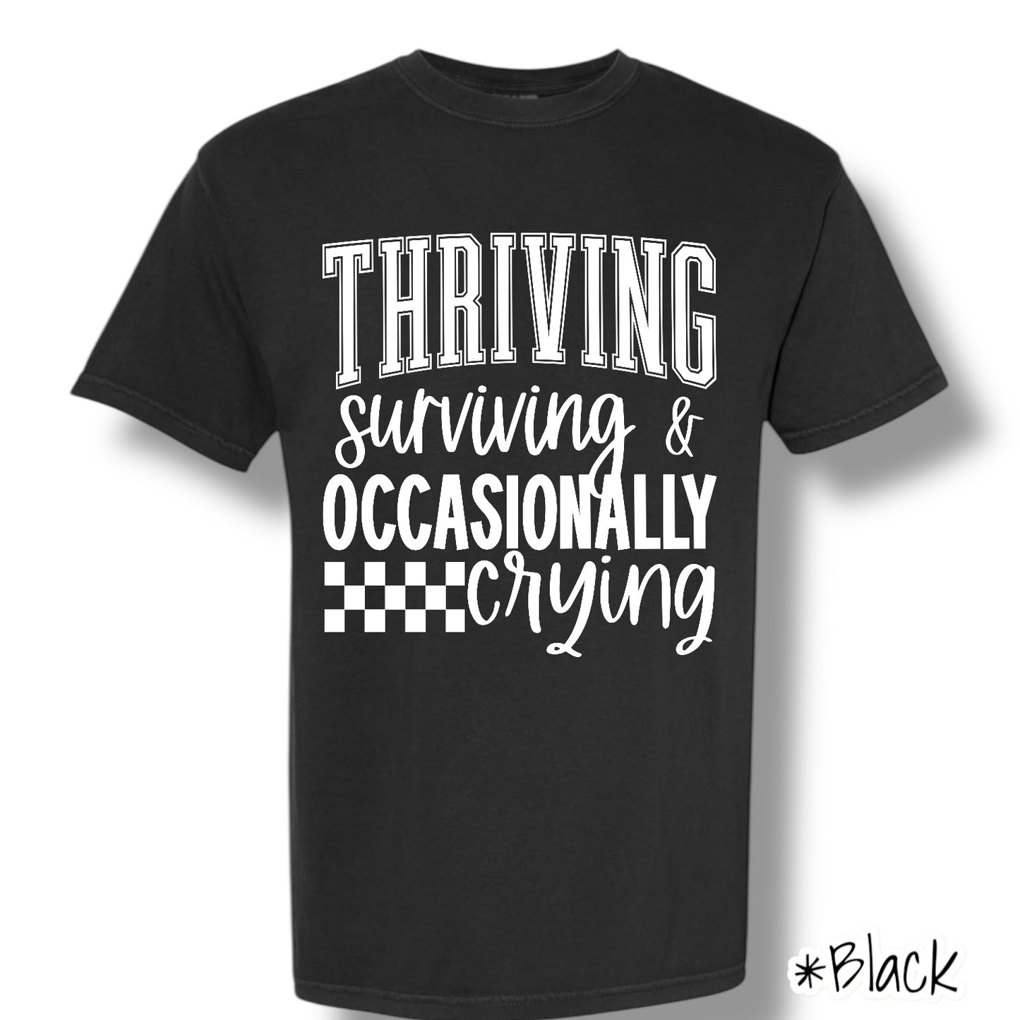 "Thriving And Surviving" (White Ink) Front Print Only Graphic Short Sleeve