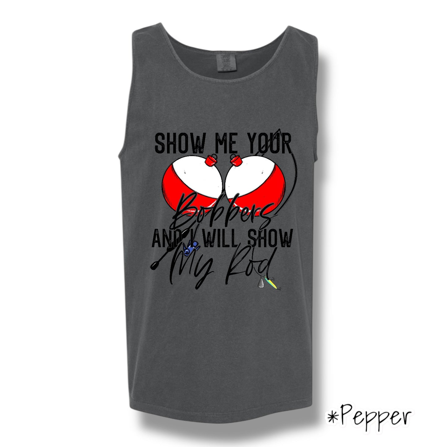 "Show Me Your Bobbers" (Black Ink) Front Print Tank Top