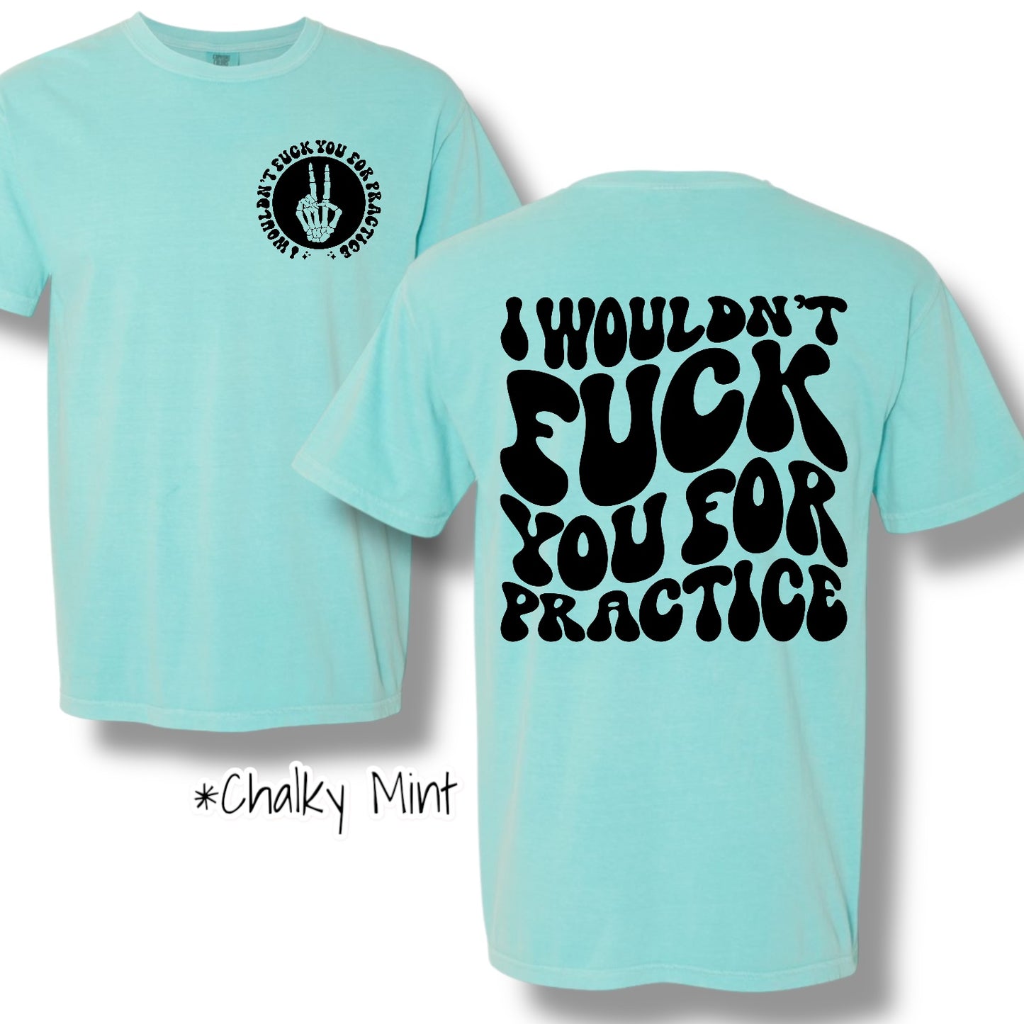 "I Wouldn't For Practice" Pocket and Back Print Graphic Short Sleeve