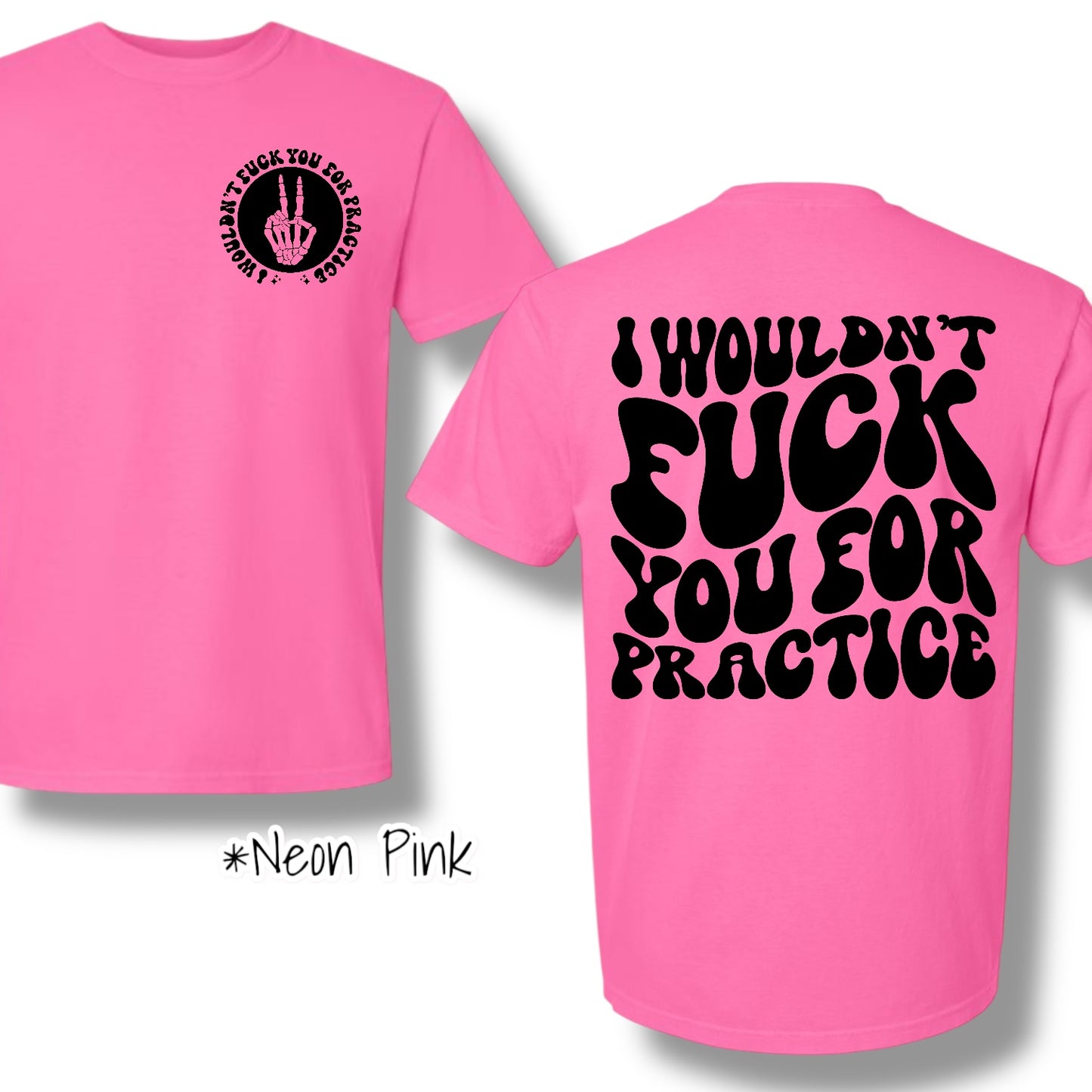 "I Wouldn't For Practice" Pocket and Back Print Graphic Short Sleeve