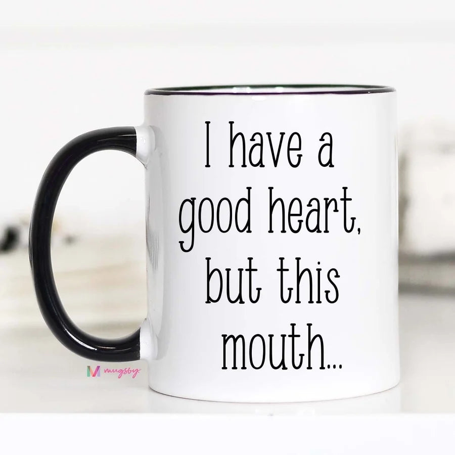 Mugsby "I Have a Good Heart But..." 11 oz. Mug
