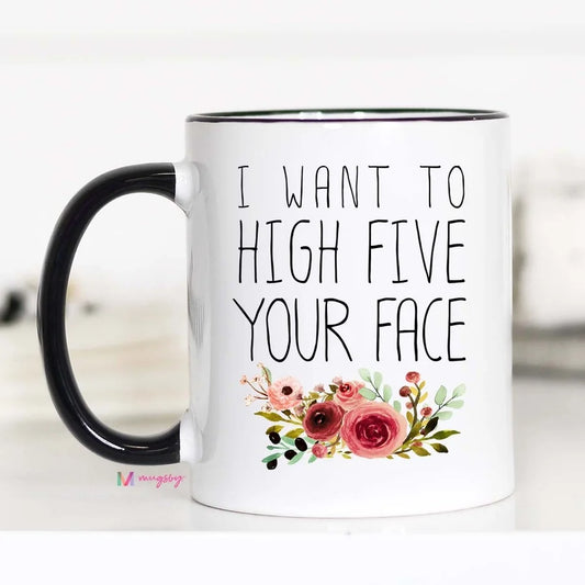Mugsby "I Want to High Five..." 11 oz. Mug