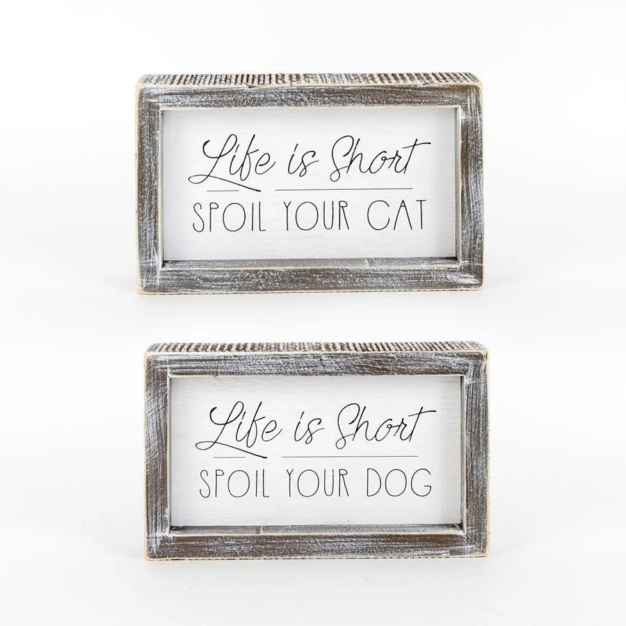 "Life is Short..." Cat/Dog Wooden Sign - Reversible