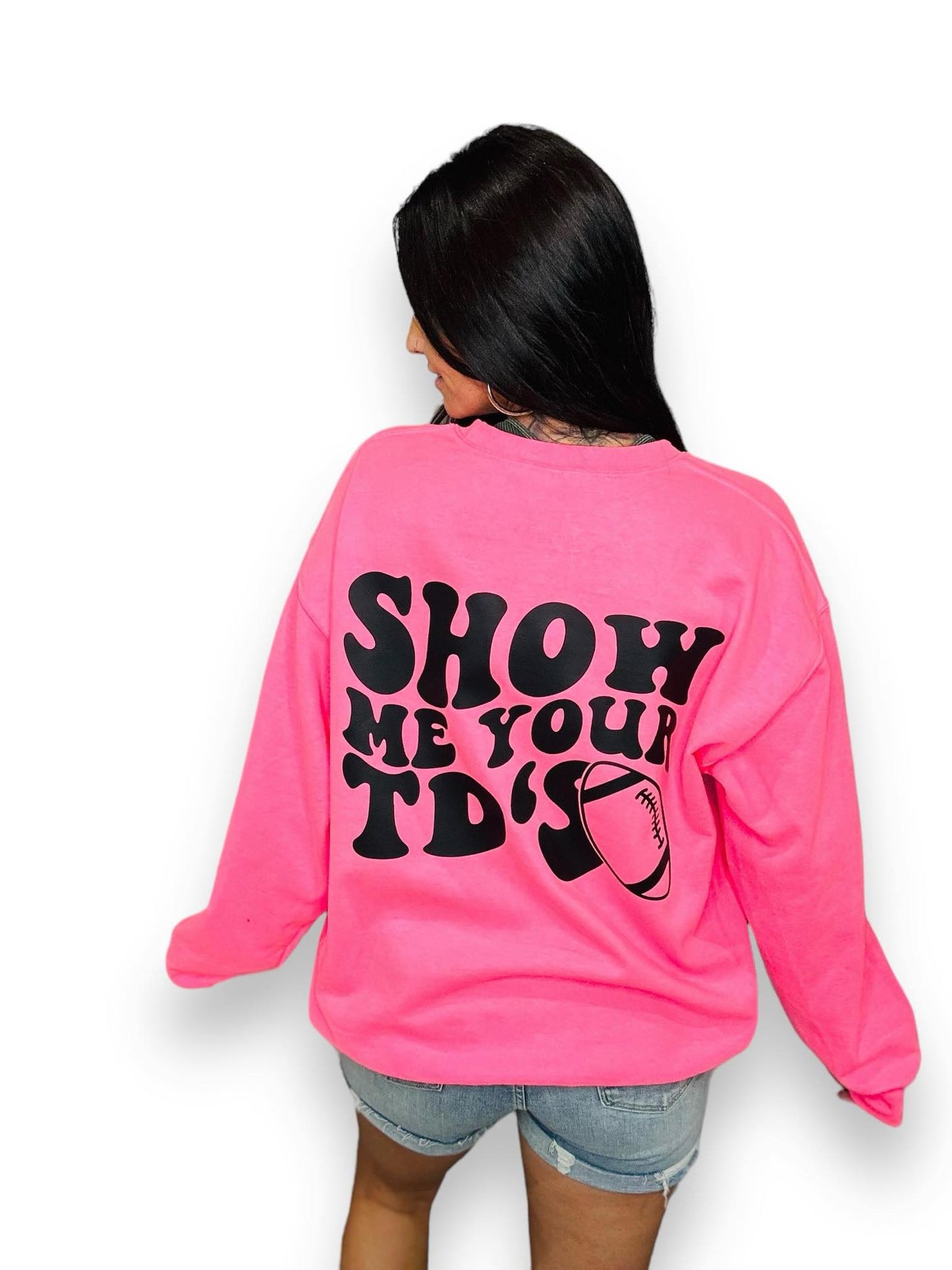 "Show Me Your TDs" Crewneck/Hoodie Sweatshirt