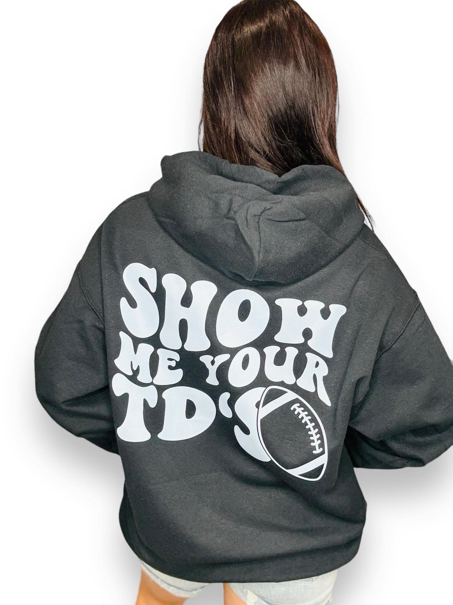 "Show Me Your TDs" Crewneck/Hoodie Sweatshirt