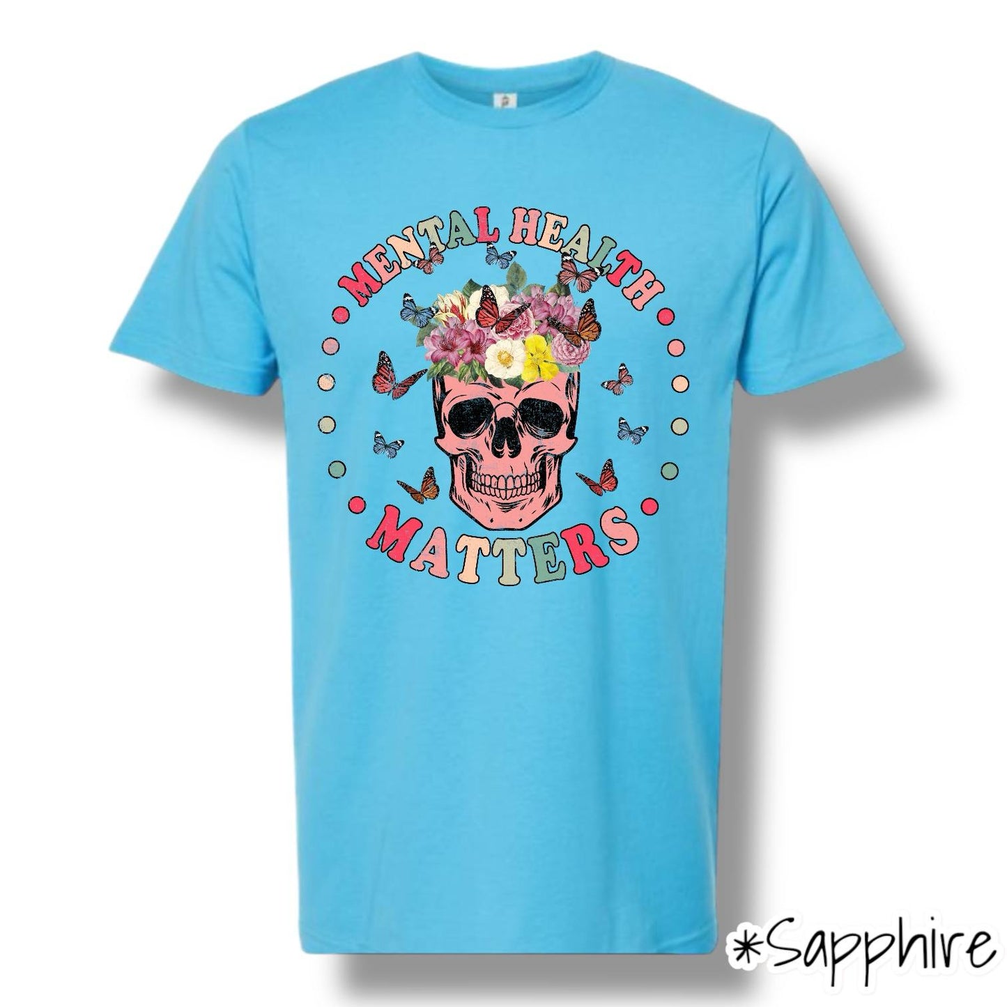 "Mental Health Matters" Butterfly Skull T Shirt/Crewneck/Hoodie w/ Sleeve Print