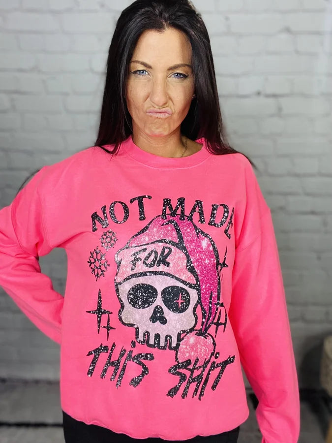 "Not Made For This" Graphic Short Sleeve/Crewneck Sweatshirt