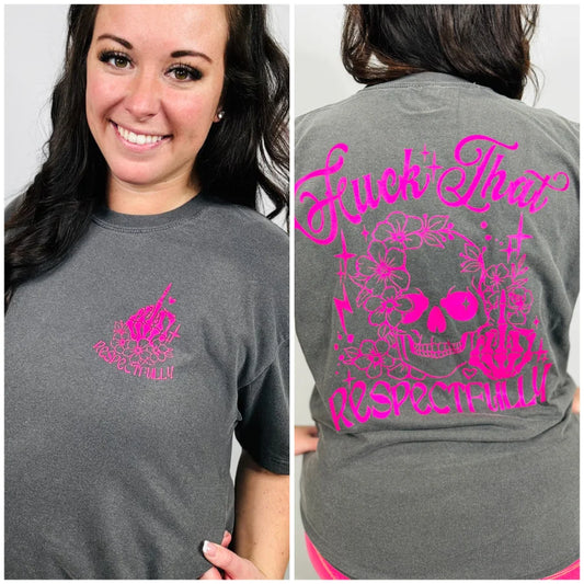 "F That, Respectfully" (PINK INK) Short Sleeve/Long Sleeve/Crewneck/Hoodie