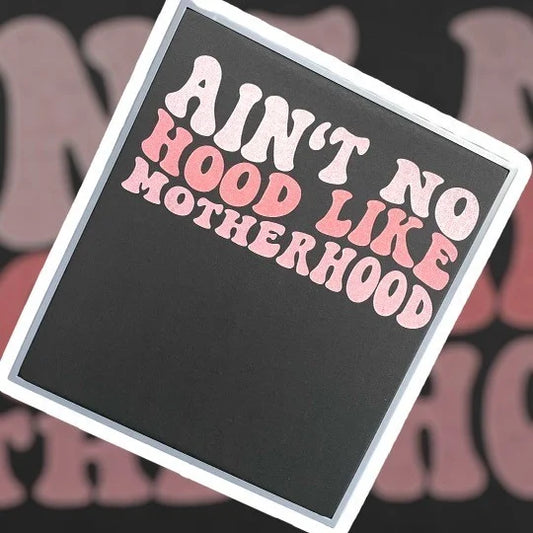 "No Hood Like MotherHood" Short Sleeve/Long Sleeve/Crewneck Sweatshirt