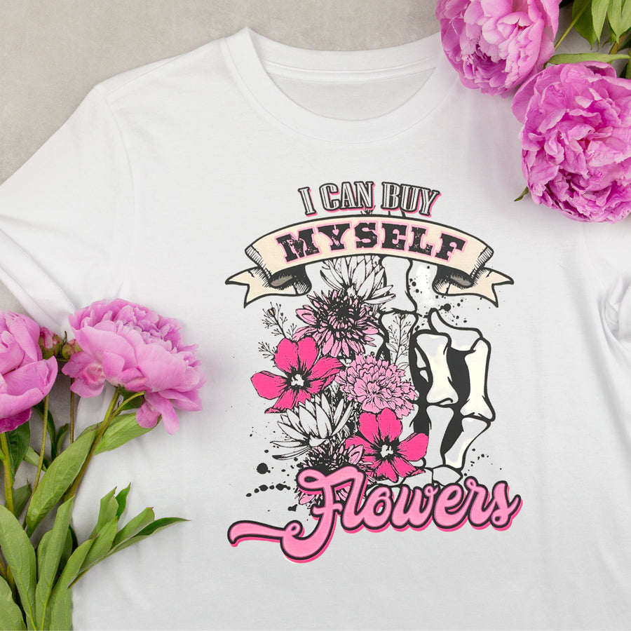 "I Can Buy Myself Flowers" Short Sleeve/Crewneck/Hoodie