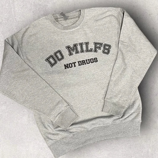 "Do Milfs Not Drugs" Short Sleeve/Crewneck/Hoodie