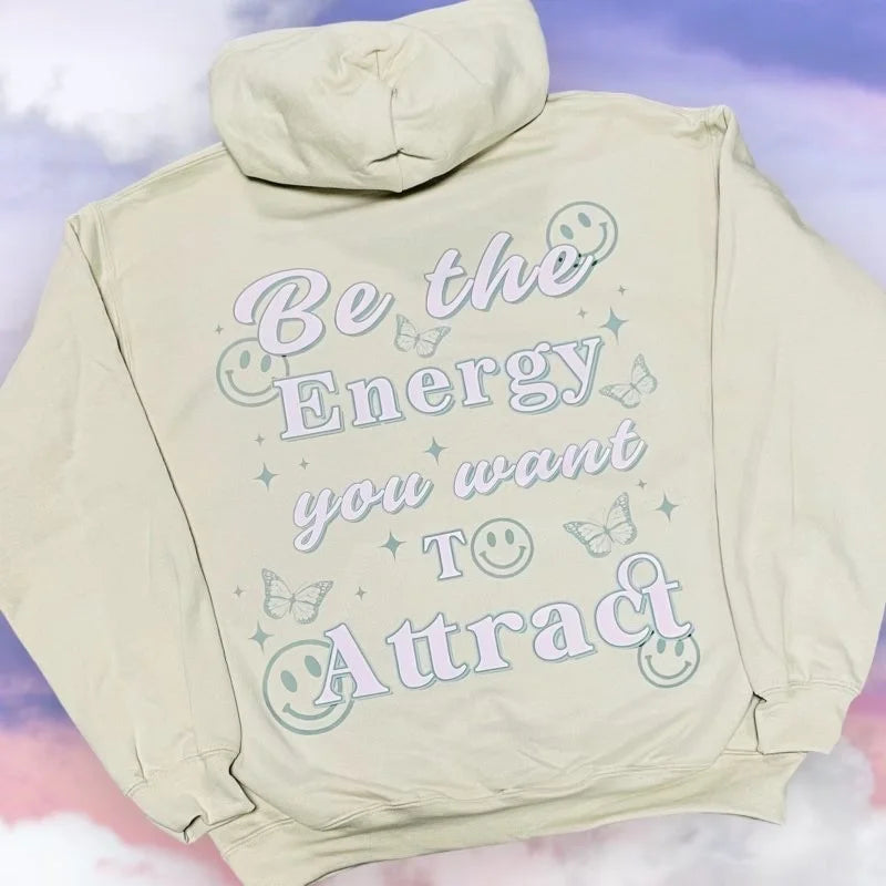 "Be the Energy You Want to Attract" Graphic Hoodie