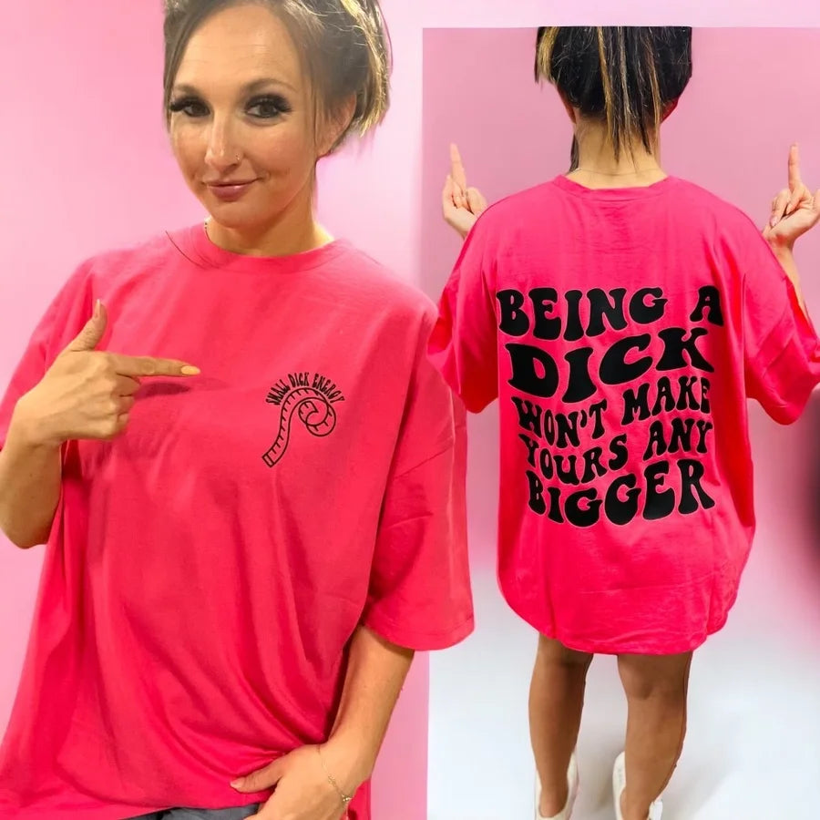 "Won't Make Yours Bigger" Oversized Boyfriend T Shirt