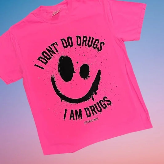 "I Don't Do Dr**s" JUMBO Print Short Sleeve T Shirt