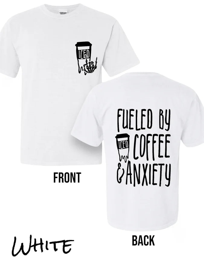 "Fueled By Iced Coffee and Anxiety" (BLACK INK ONLY) Short Sleeve T Shirt