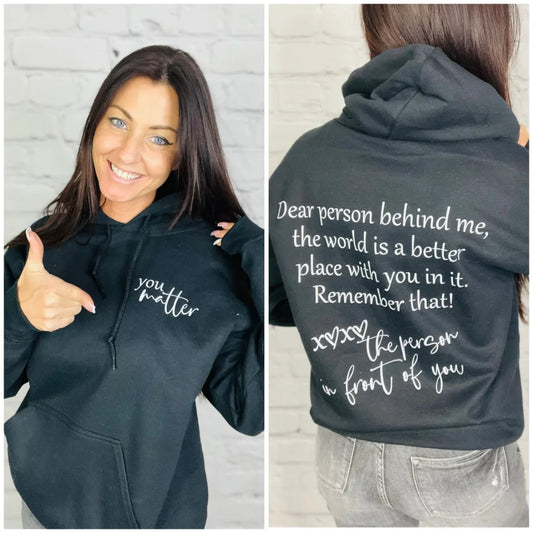 "Dear Person Behind Me, You Matter" Graphic Hoodie