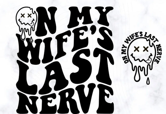 "On My Wife's Last Nerve" (BLACK INK) Short Sleeve T Shirt