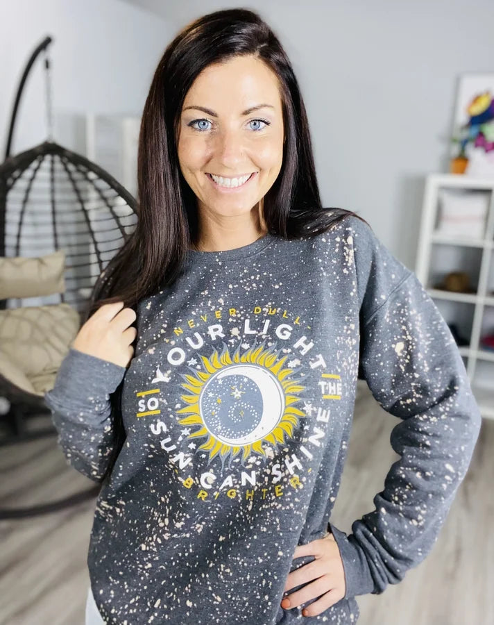 "Never Dull Your Light" Grey Bleached Sweatshirt