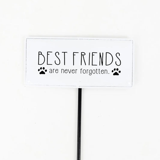 "Best Friends are Never Forgotten" Metal Sign